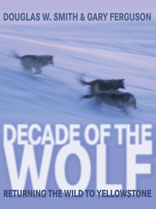 Title details for Decade of the Wolf by Douglas Smith - Available